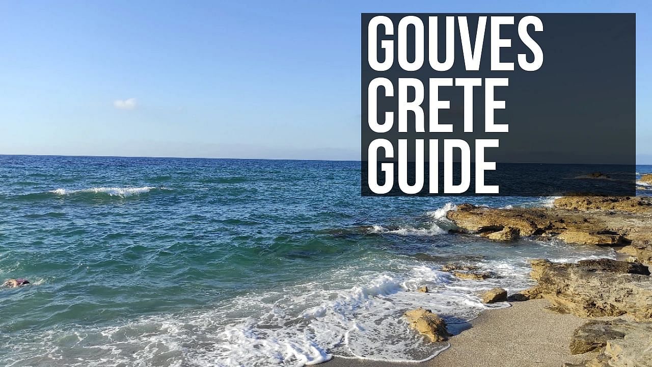 Travel Guide for Gouves Crete: Everything You Need to Know!